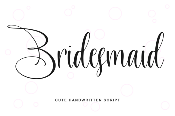 Bridesmaid: The Script Font That Feels Like a Personal Note